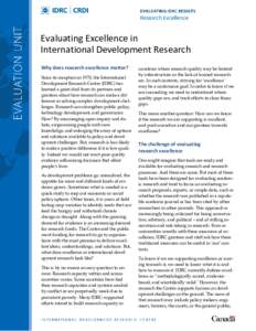 Evaluating Excellence in International Development Research Why does research excellence matter? Since its inception in 1970, the International Development Research Centre (IDRC) has learned a great deal from its partner