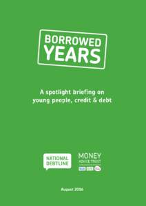 With many young people beginning to build up debts soon after they turn 18, we face a real challenge as a society to make sure they receive the support they need to manage their money well. This is particularly importan