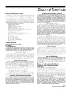 Student Services Division of Student Affairs The Division of Student Affairs is a student-centered partner in the SDSU learning community. Education is enhanced, both inside and outside of the classroom, through high-imp