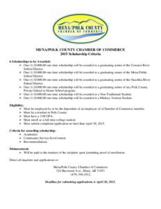 MENA/POLK COUNTY CHAMBER OF COMMERCE 2015 Scholarship Criteria 6 Scholarships to be Awarded:  One (1) $one time scholarship will be awarded to a graduating senior of the Cossatot River School District.  One