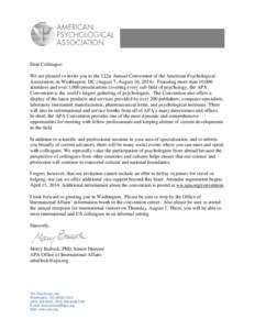 Dear Colleague: We are pleased to invite you to the 122st Annual Convention of the American Psychological Association, in Washington, DC (August 7–August 10, [removed]Featuring more than 10,000 attendees and over 1,000 p