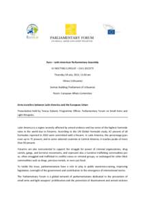 Euro – Latin American Parliamentary Assembly VII MEETING EUROLAT – CIVIL SOCIETY Thursday 18 July, 2013, 11.00 am Vilnius (Lithuania) Seimas Building (Parliament of Lithuania) Room: European Affairs Committee