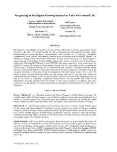 Interservice/Industry Training, Simulation, and Education Conference (I/ITSEC[removed]Integrating an Intelligent Tutoring System for TAOs with Second Life Jeremy Ludwig, Erik Sincoff, Emilio Remolina, Richard Stottler