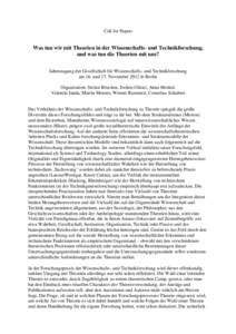 Call for Papers  Was tun wir mit Theorien in der Wissenschafts- und Technikforschung, und was tun die Theorien mit uns? Jahrestagung der Gesellschaft für Wissenschafts- und Technikforschung am 16. und 17. November 2012 