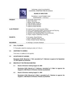 REGIONAL HEALTH AUTHORITY CHURCHILL, MANITOBA R0B 0E0 CANADA BOARD OF DIRECTORS THURSDAY, 16 SEPTEMBER 2005 BOARDROOM[removed]Hours PRESENT: