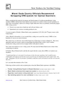 New Yorkers for Verified Voting Miami Dade County Officials Recommend Scrapping DRE system for Optical Scanners When considering the proposed advantages and disadvantages of touchscreen/pushbutton voting machines (DREs) 