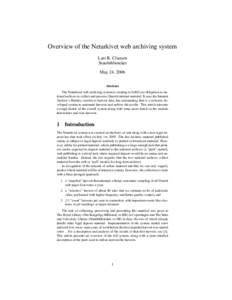 Overview of the Netarkivet web archiving system Lars R. Clausen Statsbiblioteket May 24, 2006 Abstract The Netarkivet web archiving system is creating to fulfill our obligation as national archives to collect and preserv