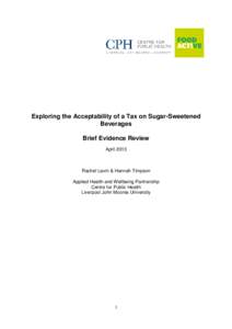 Exploring the Acceptability of a Tax on Sugar-Sweetened Beverages Brief Evidence Review April[removed]Rachel Lavin & Hannah Timpson