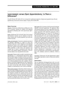 OUTCOMES RESEARCH IN REVIEW  Laparoscopic versus Open Appendectomy: Is There a Difference? Long KH, Bannon MP, Zietlow SP, et al. A prospective randomized comparison of laparoscopic appendectomy with open appendectomy: c