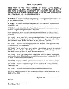 RESOLUTION # [removed]RESOLUTION OF THE TOWN COUNCIL OF CINCO BAYOU, FLORIDA, AUTHORIZING THE CHIEF ELECTED OFFICIAL TO MAKE APPLICATION TO THE STATE OF FLORIDA, DEPARTMENT OF COMMUNITY AFFAIRS, SMALL CITIES COMMUNITY DEV