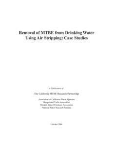 Removal of MTBE from Drinking Water Using Air Stripping: Case Studies A Publication of:  The California MTBE Research Partnership