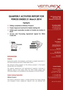 QUARTERLY ACTIVITIES REPORT FOR PERIOD ENDED 31 March 2014 ASX Announcement ASX Code: VXR Released: 30 April 2014