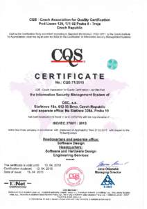 CQS- CzechAssociationfor QualityCertification Pod Lisem 129,17102 Praha8 - Troja CzechRepublic CQSis theCertification Bodyaccredited according