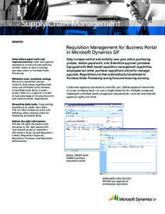 Supply Chain Management BENEFITS Requisition Management for Business Portal in Microsoft Dynamics GP Help reduce paper trails and