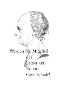 LEONHARD EULER 1707 – 1783 – in Basel geboren, in Riehen bei Basel aufgewachsen – in St. Petersburg und Berlin tätig – einer der grössten und produktivsten Mathematiker aller Zeiten