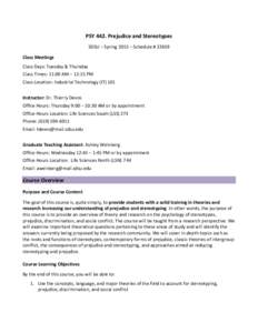 PSY 442. Prejudice and Stereotypes SDSU – Spring 2015 – Schedule # 22659 Class Meetings Class Days: Tuesday & Thursday Class Times: 11:00 AM – 12:15 PM Class Location: Industrial Technology (IT) 101