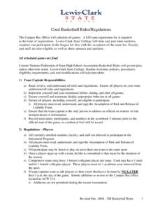 Coed Basketball Rules/Regulations The Campus Rec Office will schedule all games. A $20 team registration fee is required at the time of registration. Lewis-Clark State College full-time and part-time students, students c
