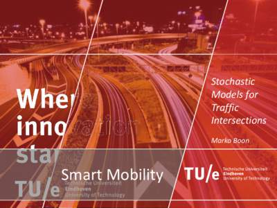 Stochastic Models for Traffic Intersections Marko Boon