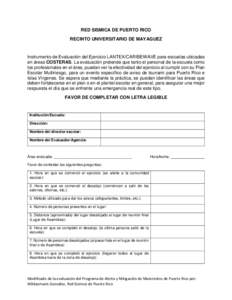 RED SISMICA DE PUERTO RICO RECINTO UNIVERSITARIO DE MAYAGUEZ Instrumento de Evaluación del Ejercicio LANTEX/CARIBEWAVE para escuelas ubicadas en áreas COSTERAS. La evaluación pretende que tanto el personal de la escue