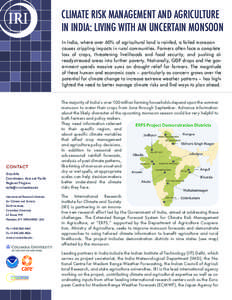 CLIMATE RISK MANAGEMENT AND AGRICULTURE IN INDIA: LIVING WITH AN UNCERTAIN MONSOON In India, where over 60% of agricultural land is rainfed, a failed monsoon causes crippling impacts in rural communities. Farmers often f