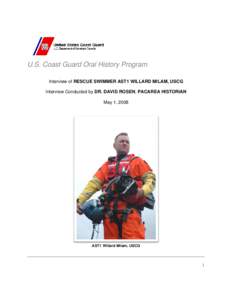 U.S. Coast Guard Oral History Program Interview of RESCUE SWIMMER AST1 WILLARD MILAM, USCG Interview Conducted by DR. DAVID ROSEN, PACAREA HISTORIAN May 1, 2008  AST1 Willard Milam, USCG