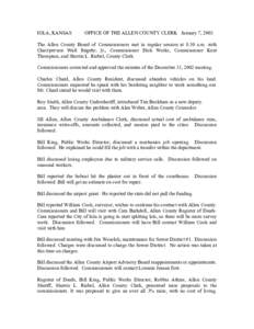 IOLA, KANSAS  OFFICE OF THE ALLEN COUNTY CLERK January 7, 2003 The Allen County Board of Commissioners met in regular session at 8:30 a.m. with  Chairperson  Walt  Regehr,  Jr., Commissioner Dick Works, Commissio