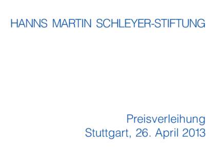 HANNS MARTIN SCHLEYER-STIFTUNG  Preisverleihung
