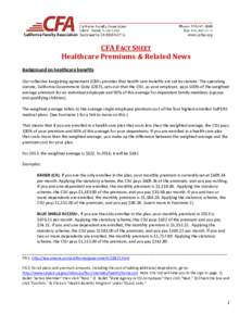 CFA FACT SHEET Healthcare Premiums & Related News Background on healthcare benefits Our collective bargaining agreement (CBA) provides that health care benefits are set by statute. The operating statute, California Gover