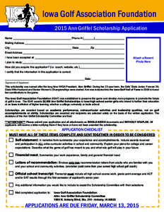 Iowa Golf Association Foundation 2015 Ann Griffel Scholarship Application Name _______________________________________ Phone # (_______)____________________ Mailing Address _______________________________________________