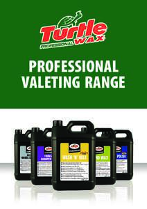 PROFESSIONAL VALETING RANGE PROFESSIONAL VALETING RANGE WASH ‘N’ SHINE