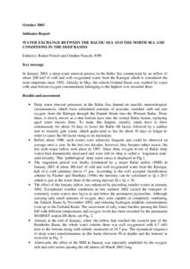 October 2003 Indicator Report WATER EXCHANGE BETWEEN THE BALTIC SEA AND THE NORTH SEA AND CONDITIONS IN THE DEEP BASINS Editor(s): Rainer Feistel and Günther Nausch, IOW Key message