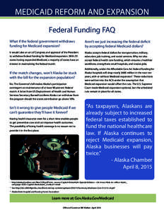 MEDICAID REFORM AND EXPANSION Federal Funding FAQ What if the federal government withdraws funding for Medicaid expansion?  Aren’t we just increasing the federal deficit