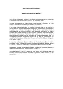 NEWS RELEASE FOR WEBSITE  PRESENTATION OF CREDENTIALS South African Ambassador to Bulgaria Mrs Sheila Camerer presented her credentials to President Georgi Parvanov at 9.30 am on 24th September 2009.