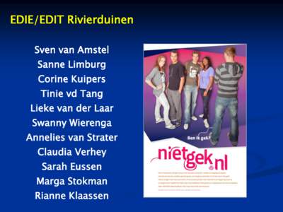 EDIE/EDIT Rivierduinen Sven van Amstel Sanne Limburg Corine Kuipers Tinie vd Tang Lieke van der Laar