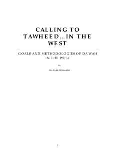 CALLING TO TAWHEED…IN THE WEST GOALS AND METHODOLOGIES OF DA’WAH IN THE WEST By