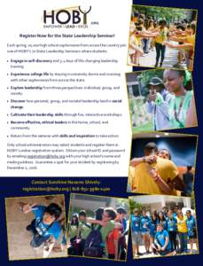 .ORG  Register Now for the State Leadership Seminar! Each spring, 10,000 high school sophomores from across the country join one of HOBY’s 70 State Leadership Seminars where students: 