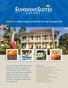 Welcome to Grand Cayman’s favorite four-star boutique hotel  Retreat to this all-suite boutique hotel located in the prime neighborhood next to the Ritz Carlton, the 18 hole North Sound Golf Club and adjacent