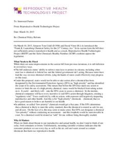 To: Interested Parties From: Reproductive Health Technologies Project Date: March 10, 2015 Re: Chemical Policy Reform  On March 10, 2015, Senators Tom Udall (D-NM) and David Vitter (R-LA) introduced the