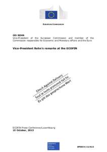 EUROPEAN COMMISSION  Olli REHN Vice-President of the European Commission and member of the Commission responsible for Economic and Monetary Affairs and the Euro