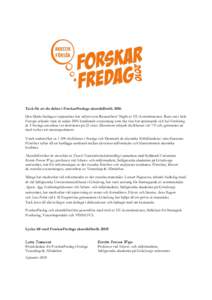 Tack för att du deltar i ForskarFredags akustikförsökDen fjärde fredagen i september har utlysts som Researchers’ Night av EU-kommissionen. Runt om i hela Europa erbjuds varje år sedan 2005 hundratals evene