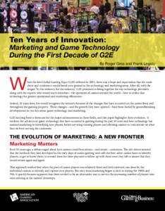 Ten Years of Innovation:  Marketing and Game Technology During the First Decade of G2E By Roger Gros and Frank Legato