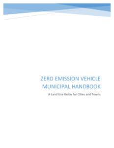 ZERO EMISSION VEHICLE MUNICIPAL HANDBOOK A Land Use Guide for Cities and Towns Title VI Notice to Beneficiaries The Office of Statewide Planning (OSP) operates its programs, services, and activities in compliance with