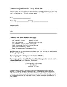 Conference Registration Form - Friday, June 6, 2014 *Please either: fill-out & email this form back to [removed], or print and mail it to Caryn at the VTMHCA address below* Name __________________________ Phone (