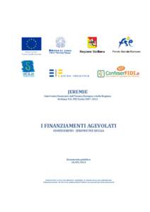 JEREMIE Intervento finanziato dall’Unione Europea e dalla Regione Siciliana P.O. FSE Sicilia[removed]I FINANZIAMENTI AGEVOLATI CONFESERFIDI - JEREMIE FSE SICILIA