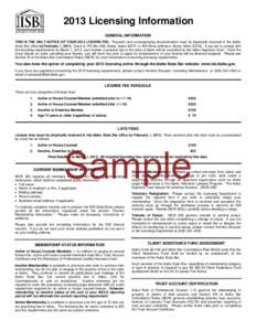 2013 Licensing Information GENERAL INFORMATION THIS IS THE ONLY NOTICE OF YOUR 2013 LICENSE FEE. Payment and accompanying documentation must be physically received in the Idaho State Bar office by February 1, 2013. Send 