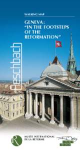 Protestant Reformation / Geneva / Reformation Wall / John Calvin / William Farel / Marie Dentière / Antoine Froment / Theodore Beza / Huguenot / Protestant Reformers / Christianity / Protestantism