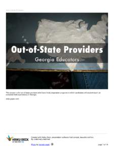 Out-of-State Providers  This session is for out-of-state providers who have initial preparation programs in which candidates will student teach (or complete field experiences) in Georgia. www.gapsc.com