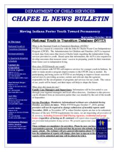 DEPARTMENT OF CHILD SERVICES  CHAFEE IL NEWS BULLETIN Moving Indiana Foster Youth Toward Permanency September/October 2010 In This Issue: