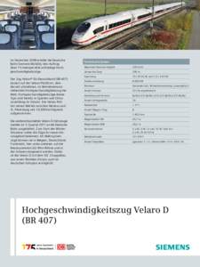 Im Dezember 2008 erteilte die Deutsche Bahn Siemens Mobility den Auftrag über 15 interoperable achtteilige Hochgeschwindigkeitszüge.