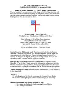 ST. JAMES’ EPISCOPAL CHURCH PARISH ANNOUNCEMENTS: September 19, 2013 Collect for Sunday, September 22 – The 18th Sunday After Pentecost Grant us, Lord, not to be anxious about earthly things, but to love things heave